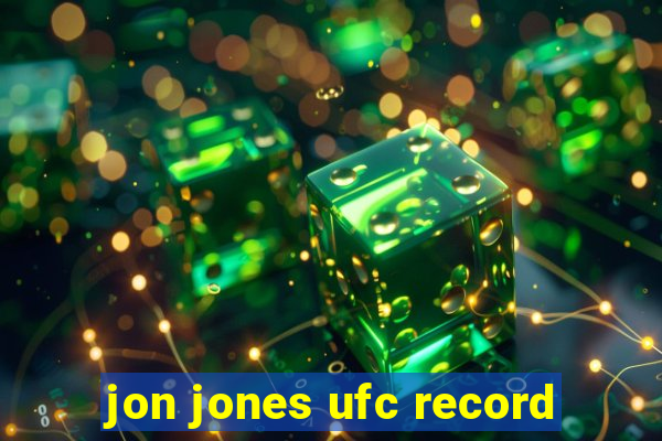 jon jones ufc record